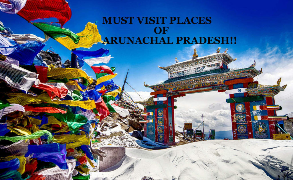 Top Offbeat Places to visit in Arunachal Pradesh