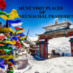 Top Offbeat Places to visit in Arunachal Pradesh