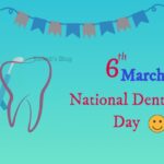 National Dentist’s Day March 6, 2025