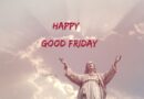 Good Friday 7th April 2023- Significance and Wishes