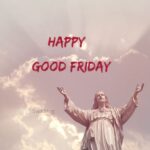 Good Friday 7th April 2023- Significance and Wishes