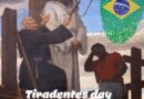 Tiradentes Day 21st April 2023 -History, Facts and Significance