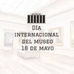 Día internacional de los museos 2020: tema e importancia