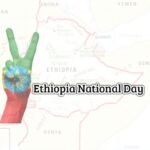 Derg Downfall Day (National Day) Ethiopia 28th May 2023- History and Facts