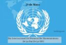 Día internacional del personal de mantenimiento de la paz de las Naciones Unidas 2020: Tema e importancia