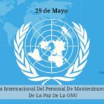 Día internacional del personal de mantenimiento de la paz de las Naciones Unidas 2020: Tema e importancia