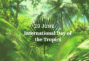 International Day of the Tropics 2022