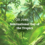 International Day of the Tropics 2022