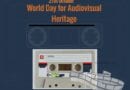 World Day for Audiovisual Heritage 27th October 2022 Theme