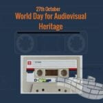 World Day for Audiovisual Heritage 27th October 2022 Theme