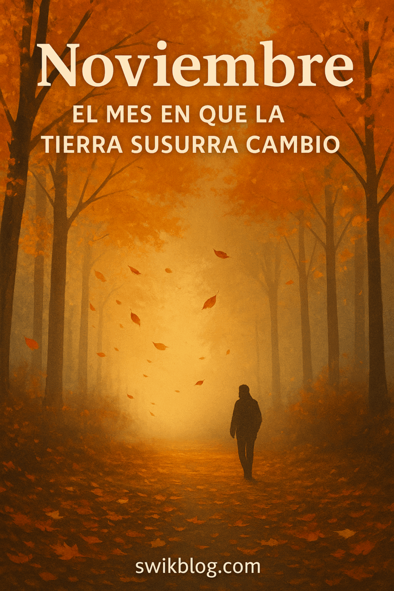 Noviembre: El Mes en que la Tierra Susurra Cambio