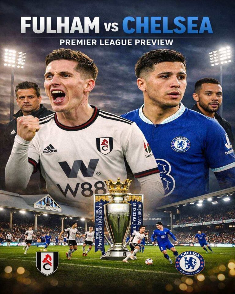 Fulham v Chelsea: Preview, Team News, Key Stats and Prediction