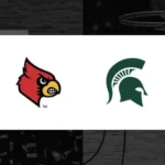 Michigan State vs Louisville Live: 5 Easy Ways to Watch March Madness Clash Today