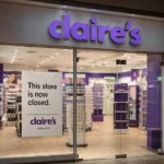 Claire’s Closes 154 UK and Ireland Stores, 1,300 Jobs Lost