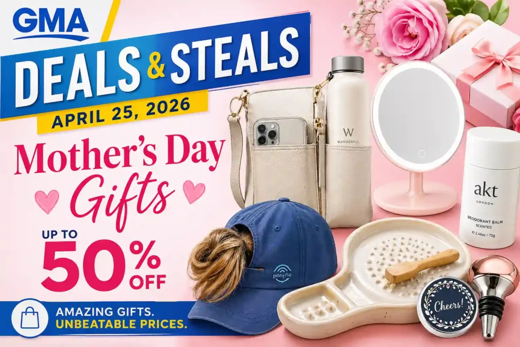GMA Deals & Steals Today April 25, 2026: Mother’s Day Gifts Up to 50% Off