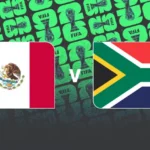 Mexico vs South Africa: Kick-Off Time, TV Channel, Team News and Prediction