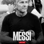 Lionel Messi’s Father Jorge Messi Dies at 68: Cause of Death and Illness