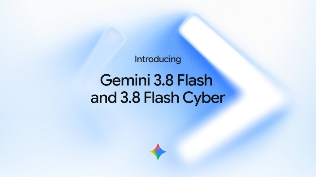 Google Launches Gemini 3.8 Flash With Advanced Coding and Cybersecurity